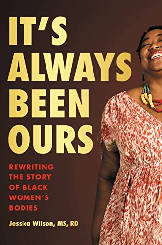 Beispielbild fr Its Always Been Ours: Rewriting the Story of Black Womens Bodies zum Verkauf von KuleliBooks