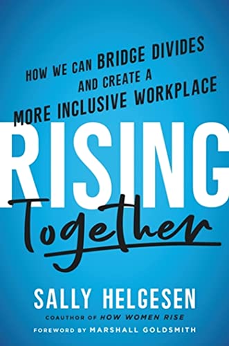 Stock image for Rising Together: How We Can Bridge Divides and Create a More Inclusive Workplace for sale by BooksRun