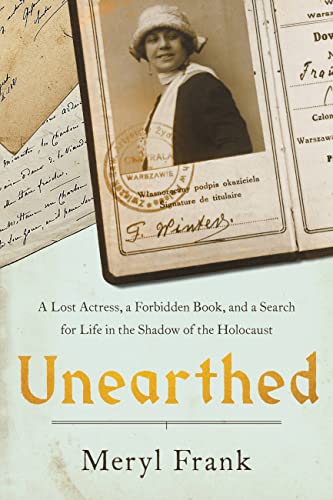 Beispielbild f�r Unearthed : A Lost Actress, a Forbidden Book, and a Search for Life in the Shadow of the Holocaust zum Verkauf von Better World Books