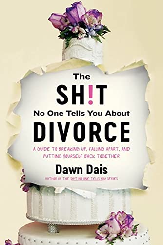 Beispielbild fr The Sh!t No One Tells You About Divorce: A Guide to Breaking Up, Falling Apart, and Putting Yourself Back Together zum Verkauf von Dream Books Co.