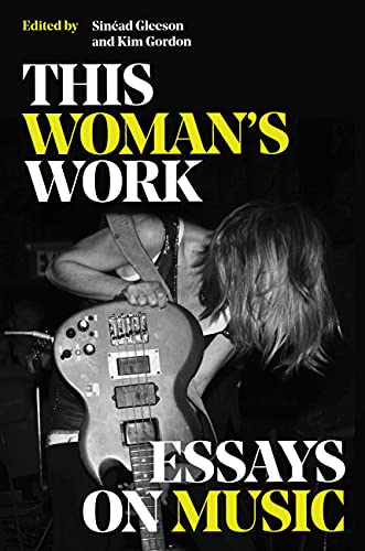 Beispielbild fr This Woman's Work: Essays on Music zum Verkauf von Powell's Bookstores Chicago, ABAA