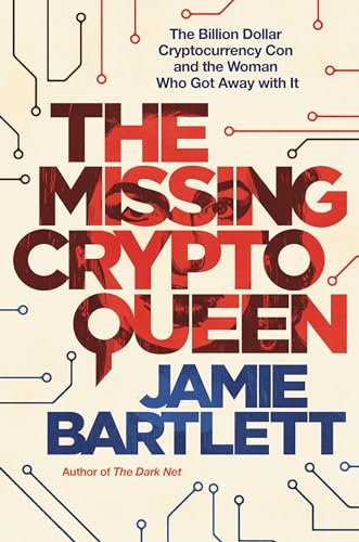 Stock image for The Missing Cryptoqueen: The Billion Dollar Cryptocurrency Con and the Woman Who Got Away with It for sale by ThriftBooks-Dallas