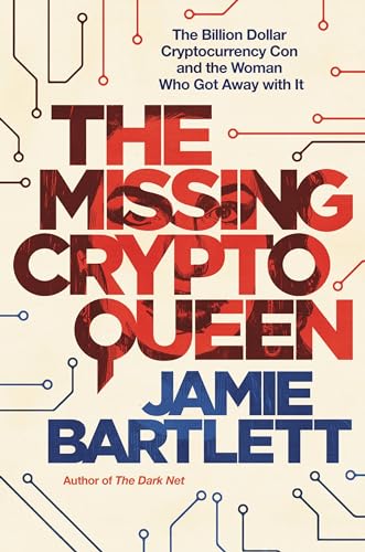 Stock image for The Missing Cryptoqueen: The Billion Dollar Cryptocurrency Con and the Woman Who Got Away with It for sale by ThriftBooks-Atlanta