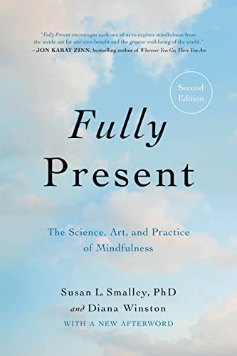 Imagen de archivo de Fully Present: The Science, Art, and Practice of Mindfulness a la venta por Keeps Books