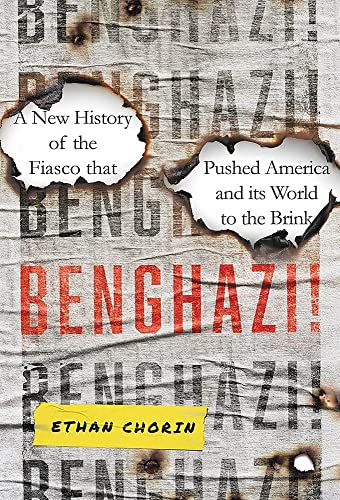 Beispielbild fr Benghazi! : A New History of the Fiasco That Pushed America and Its World to the Brink zum Verkauf von Better World Books
