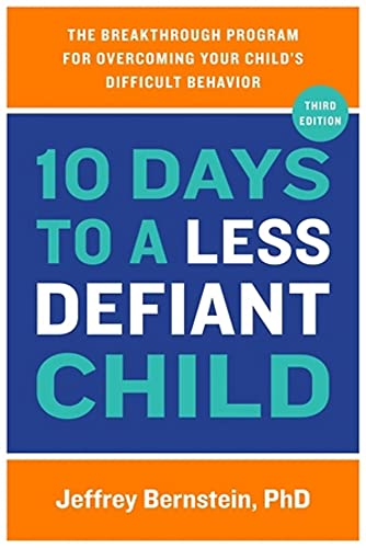 Stock image for 10 Days to a Less Defiant Child: The Breakthrough Program for Overcoming Your Childs Difficult Behavior for sale by Bookoutlet1