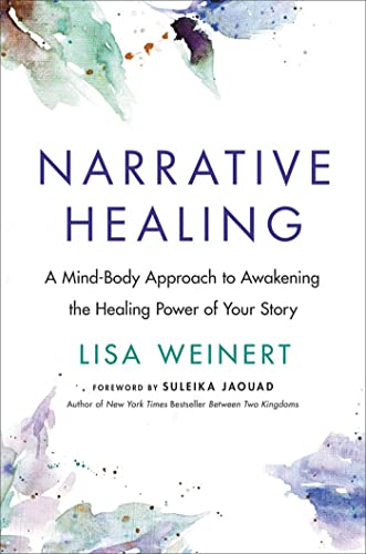 Stock image for Narrative Healing: A Mind-body Approach to Awakening the Healing Power of Your Story for sale by Revaluation Books