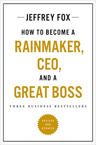 Stock image for How to Become a Rainmaker, CEO, and a Great Boss: Three Business Bestsellers for sale by PlumCircle