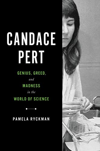 Imagen de archivo de Candace Pert: Genius, Greed, and Madness in the World of Science a la venta por Bookoutlet1