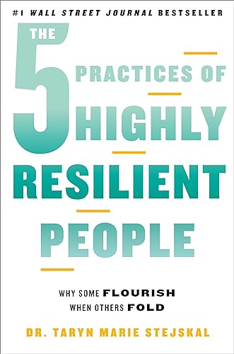 Stock image for The 5 Practices of Highly Resilient People: Why Some Flourish When Others Fold for sale by Big River Books