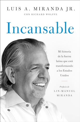 9780306835568: Incansable: Mi historia de la fuerza latina que est transformando a los Estados Unidos (Spanish Edition)