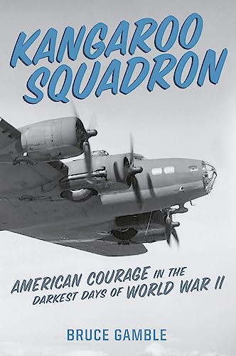 9780306845253: Kangaroo Squadron: American Courage in the Darkest Days of World War II
