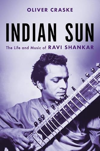 Beispielbild fr Indian Sun: The Life and Music of Ravi Shankar zum Verkauf von SecondSale