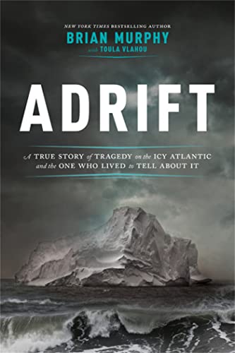 Imagen de archivo de Adrift: A True Story of Tragedy on the Icy Atlantic and the One Who Lived to Tell about It a la venta por Ebooksweb