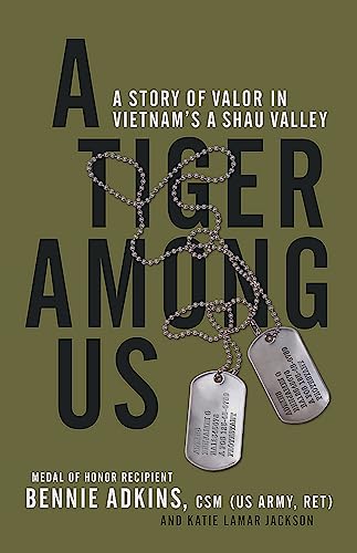 Beispielbild fr A Tiger Among Us: A Story of Valor in Vietnam's A Shau Valley zum Verkauf von WorldofBooks