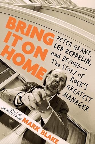 Beispielbild fr Bring It On Home: Peter Grant, Led Zeppelin, and Beyond -- The Story of Rocks Greatest Manager zum Verkauf von Goodwill of Colorado