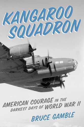 Beispielbild fr Kangaroo Squadron : American Courage in the Darkest Days of World War II zum Verkauf von Better World Books