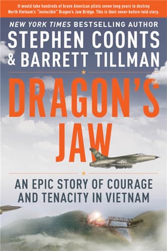 Beispielbild fr Dragon's Jaw : An Epic Story of Courage and Tenacity in Vietnam zum Verkauf von Better World Books