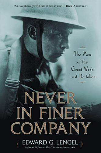 Beispielbild fr Never in Finer Company : The Men of the Great War's Lost Battalion zum Verkauf von Better World Books