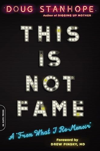 Stock image for This Is Not Fame: A "From What I Re-Memoir" for sale by PlumCircle