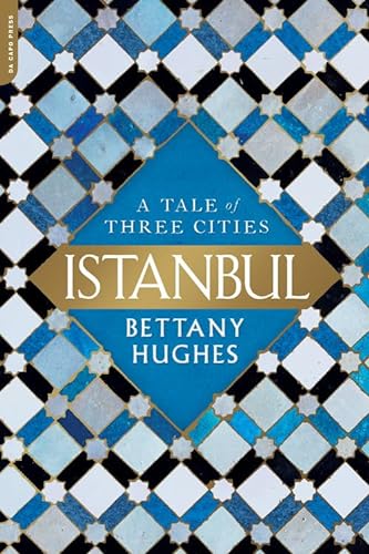 Stock image for Istanbul: A Tale of Three Cities for sale by BooksRun