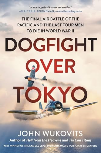 Beispielbild fr Dogfight over Tokyo: The Final Air Battle of the Pacific and the Last Four Men to Die in World War II zum Verkauf von SecondSale