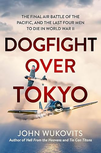 Beispielbild fr Dogfight over Tokyo : The Final Air Battle of the Pacific and the Last Four Men to Die in World War II zum Verkauf von Better World Books