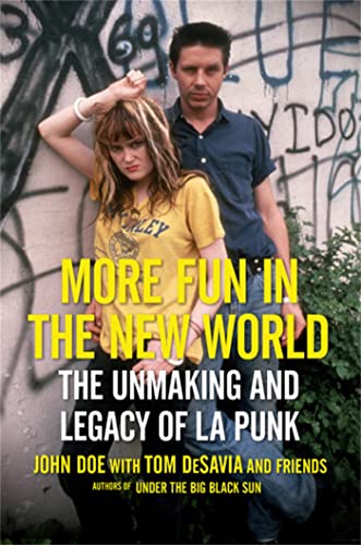 Stock image for More Fun in the New World: The Unmaking and Legacy of L.A. Punk for sale by Goodwill Books