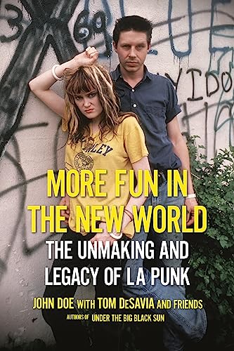 9780306922138: More Fun in the New World: The Unmaking and Legacy of L.A. Punk