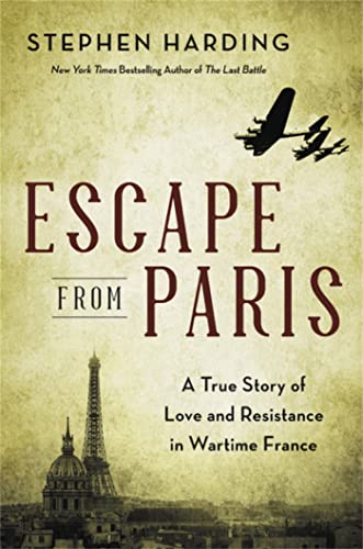 Imagen de archivo de Escape from Paris: Aviators, Spies and Star-Crossed Lovers in Wartime France a la venta por SecondSale