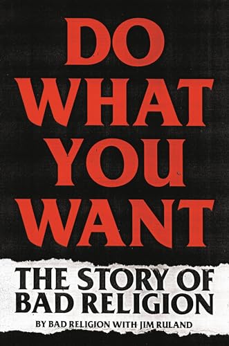 Beispielbild fr Do What You Want: The Story of Bad Religion zum Verkauf von Ergodebooks