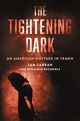 Beispielbild fr The Tightening Dark : An American Hostage in Yemen zum Verkauf von Better World Books