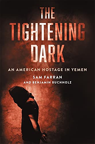 Stock image for The Tightening Dark : An American Hostage in Yemen for sale by Better World Books