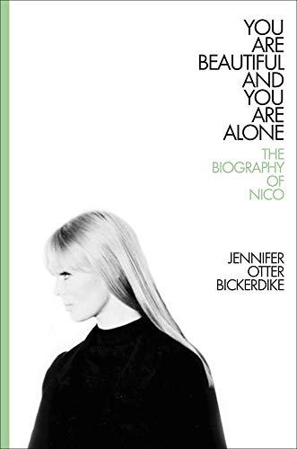 Stock image for You Are Beautiful and You Are Alone: The Biography of Nico for sale by HPB Inc.