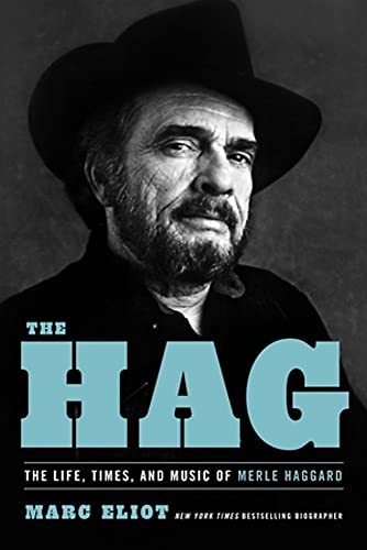 Stock image for The Hag: The Life, Times, and Music of Merle Haggard for sale by PlumCircle
