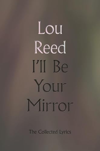 Stock image for I'll Be Your Mirror: The Collected Lyrics for sale by Irish Booksellers