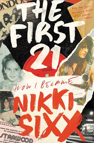 Beispielbild fr The First 21: How I Became Nikki Sixx zum Verkauf von Bookoutlet1