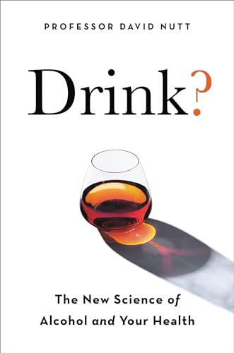 Beispielbild fr Drink?: The New Science of Alcohol and Health zum Verkauf von WorldofBooks