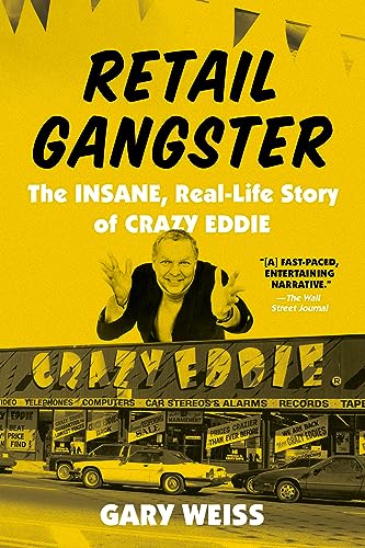 Imagen de archivo de Retail Gangster: The Insane, Real-Life Story of Crazy Eddie a la venta por Bookoutlet1