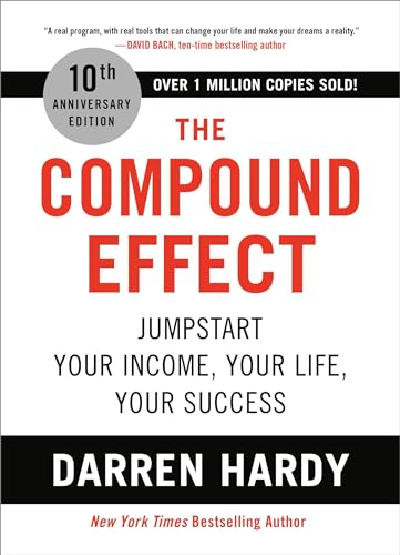 Beispielbild fr The Compound Effect (10th Anniversary Edition): Jumpstart Your Income, Your Life, Your Success zum Verkauf von Ergodebooks