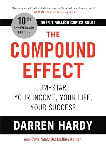Stock image for The Compound Effect (10th Anniversary Edition): Jumpstart Your Income, Your Life, Your Success for sale by Bulk Book Warehouse