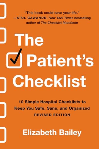 Stock image for The Patient's Checklist: 10 Simple Hospital Checklists to Keep You Safe, Sane, and Organized for sale by BooksRun