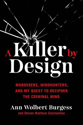 Stock image for A Killer by Design: Murderers, Mindhunters, and My Quest to Decipher the Criminal Mind for sale by Bookoutlet1