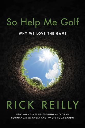 Beispielbild fr So Help Me Golf: Why We Love the Game zum Verkauf von Goodwill of Colorado