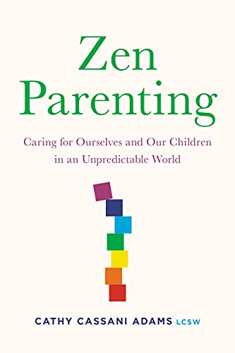 9780306925207: Zen Parenting: Caring for Ourselves and Our Children in an Unpredictable World