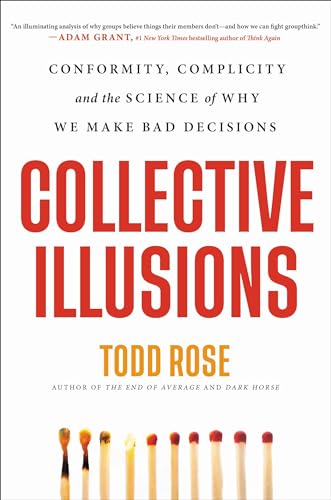 Beispielbild fr Collective Illusions: Conformity, Complicity, and the Science of Why We Make Bad Decisions zum Verkauf von BooksRun