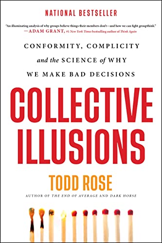 Stock image for Collective Illusions: Conformity, Complicity, and the Science of Why We Make Bad Decisions for sale by Bookoutlet1