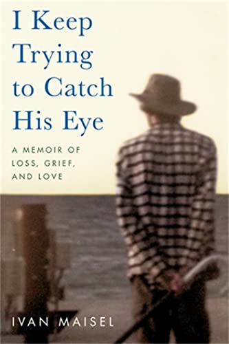 Beispielbild fr I Keep Trying to Catch His Eye: A Memoir of Loss, Grief, and Love zum Verkauf von ZBK Books