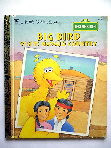 Stock image for Big Bird Visits Navajo Country (A Little Golden Book) for sale by Once Upon A Time Books