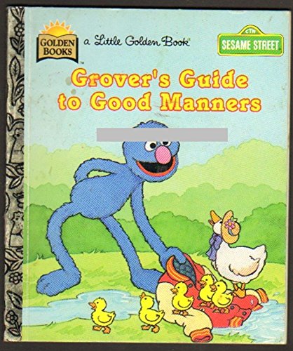 Imagen de archivo de Grover's Guide To Good Manners (Little Golden Books : Sesame Street) a la venta por Gulf Coast Books